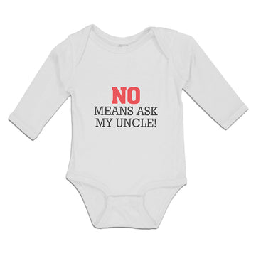 Long Sleeve Bodysuit Baby No Means Ask My Uncle! Boy & Girl Clothes Cotton