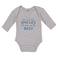 Long Sleeve Bodysuit Baby When God Made Uncles He Gave Me The Best Cotton