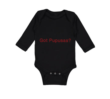 Long Sleeve Bodysuit Baby Got Pupusas El Salvador Funny Humor Boy & Girl Clothes