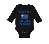 Long Sleeve Bodysuit Baby You Bet Your Baklava I'M Greek Funny Humor Cotton