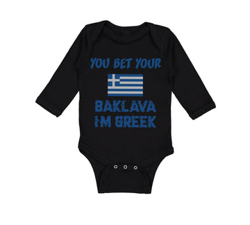 Long Sleeve Bodysuit Baby You Bet Your Baklava I'M Greek Funny Humor Cotton