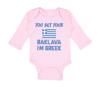 Long Sleeve Bodysuit Baby You Bet Your Baklava I'M Greek Funny Humor Cotton