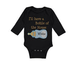 Long Sleeve Bodysuit Baby I'Ll Have A Bottle of The House White Funny Humor