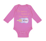 Long Sleeve Bodysuit Baby I'Ll Have A Bottle of The House White Funny Humor