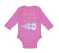 Long Sleeve Bodysuit Baby I'Ll Have A Bottle of The House White Funny Humor