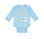 Long Sleeve Bodysuit Baby I'Ll Have A Bottle of The House White Funny Humor