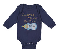 Long Sleeve Bodysuit Baby I'Ll Have A Bottle of The House White Funny Humor