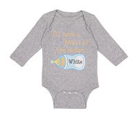 Long Sleeve Bodysuit Baby I'Ll Have A Bottle of The House White Funny Humor