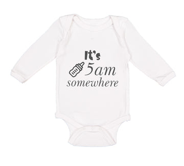 Long Sleeve Bodysuit Baby It's 5 O'Clock Somewhere Funny Humor Gag Cotton