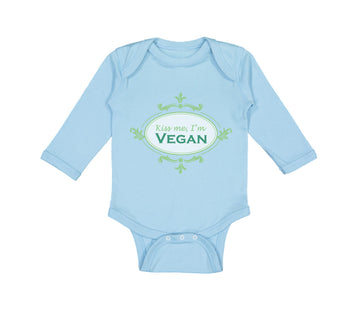 Long Sleeve Bodysuit Baby Kiss Me I'M Vegan Funny Humor Boy & Girl Clothes
