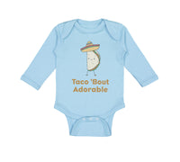 Long Sleeve Bodysuit Baby Taco 'Bout Adorable Funny Humor Boy & Girl Clothes