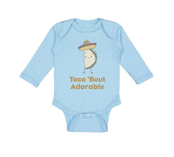 Long Sleeve Bodysuit Baby Taco 'Bout Adorable Funny Humor Boy & Girl Clothes