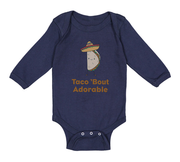 Long Sleeve Bodysuit Baby Taco 'Bout Adorable Funny Humor Boy & Girl Clothes