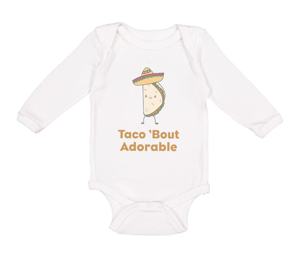 Long Sleeve Bodysuit Baby Taco 'Bout Adorable Funny Humor Boy & Girl Clothes