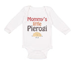 Long Sleeve Bodysuit Baby Mommy's Little Pierogi Polish Funny Humor Cotton