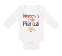 Long Sleeve Bodysuit Baby Mommy's Little Pierogi Polish Funny Humor Cotton