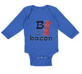 Long Sleeve Bodysuit Baby B Is for Bacon Lover Funny Boy & Girl Clothes Cotton