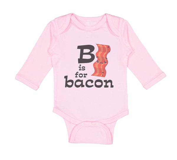 Long Sleeve Bodysuit Baby B Is for Bacon Lover Funny Boy & Girl Clothes Cotton - Cute Rascals