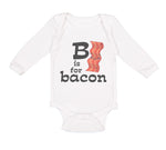 Long Sleeve Bodysuit Baby B Is for Bacon Lover Funny Boy & Girl Clothes Cotton - Cute Rascals