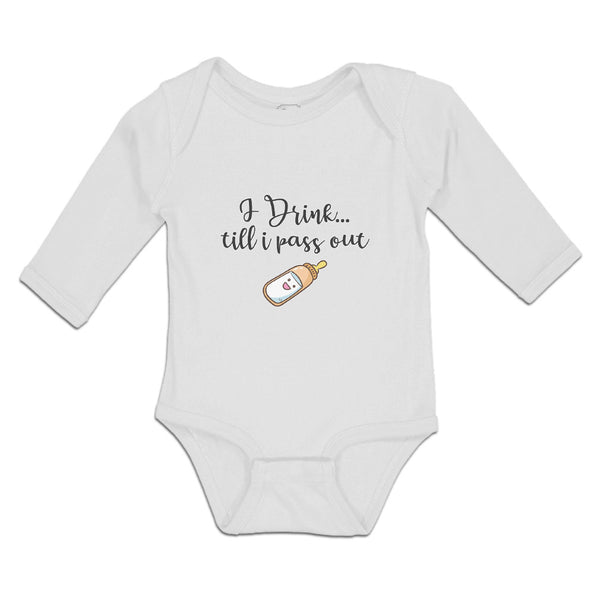 Long Sleeve Bodysuit Baby I Drink till I Pass out Boy & Girl Clothes Cotton