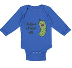 Long Sleeve Bodysuit Baby Laughing Dill Saying I'M Kind Big Dill Funny Humor