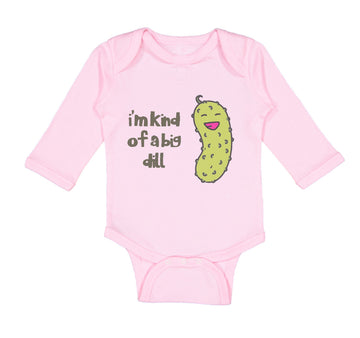 Long Sleeve Bodysuit Baby Laughing Dill Saying I'M Kind Big Dill Funny Humor