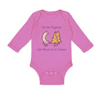 Long Sleeve Bodysuit Baby We Go Together like Macaroni and Cheese Funny Humor