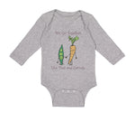 Long Sleeve Bodysuit Baby We Go Together Peas and Carrots Style A Funny Humor