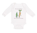 Long Sleeve Bodysuit Baby We Go Together Peas and Carrots Style A Funny Humor