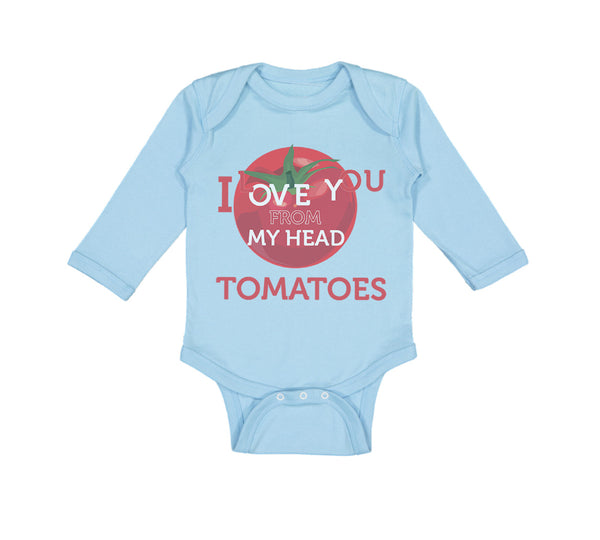 Tomatoes I Love You from My Head Vegetables