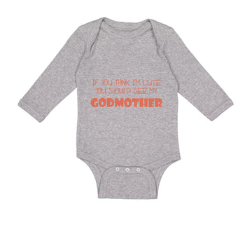 Long Sleeve Bodysuit Baby Think I'M Cute My Godmother Funny Style D Cotton