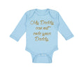 Long Sleeve Bodysuit Baby My Daddy Code Your Programmer Dad Father's Cotton