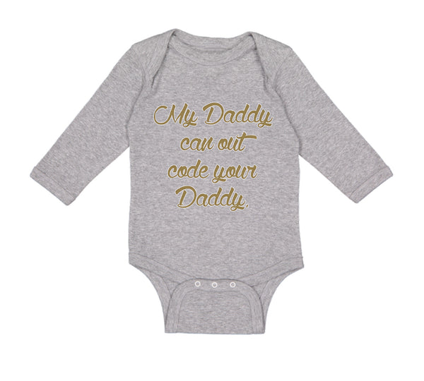 Long Sleeve Bodysuit Baby My Daddy Code Your Programmer Dad Father's Cotton