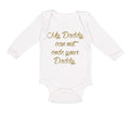Long Sleeve Bodysuit Baby My Daddy Code Your Programmer Dad Father's Cotton