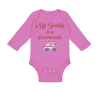 Long Sleeve Bodysuit Baby My Daddy Is A Paramedic Emt Dad Father's Day Cotton