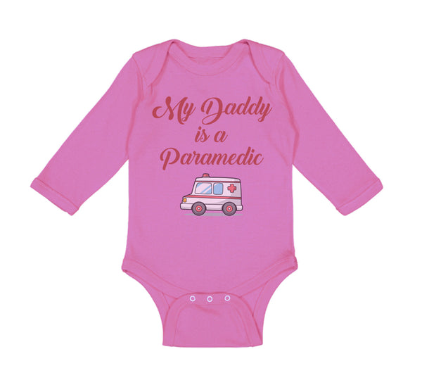 Long Sleeve Bodysuit Baby My Daddy Is A Paramedic Emt Dad Father's Day Cotton