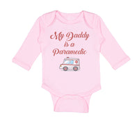 Long Sleeve Bodysuit Baby My Daddy Is A Paramedic Emt Dad Father's Day Cotton