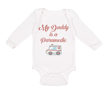 Long Sleeve Bodysuit Baby My Daddy Is A Paramedic Emt Dad Father's Day Cotton