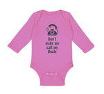 Long Sleeve Bodysuit Baby Don'T Make Me Call My Uncle Funny Style A Cotton - Cute Rascals