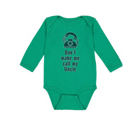 Long Sleeve Bodysuit Baby Don'T Make Me Call My Uncle Funny Style A Cotton - Cute Rascals