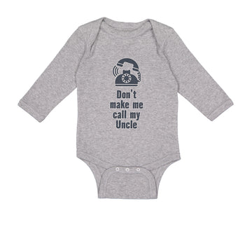 Long Sleeve Bodysuit Baby Don'T Make Me Call My Uncle Funny Style A Cotton