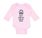 Long Sleeve Bodysuit Baby Don'T Make Me Call My Uncle Funny Style A Cotton - Cute Rascals