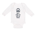 Long Sleeve Bodysuit Baby Don'T Make Me Call My Uncle Funny Style A Cotton