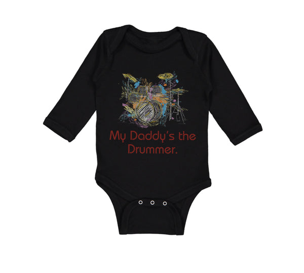 Long Sleeve Bodysuit Baby My Daddy's The Drummer Dad Father's Day Cotton