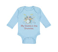 Long Sleeve Bodysuit Baby My Daddy's The Drummer Dad Father's Day Cotton