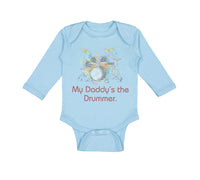Long Sleeve Bodysuit Baby My Daddy's The Drummer Dad Father's Day Cotton