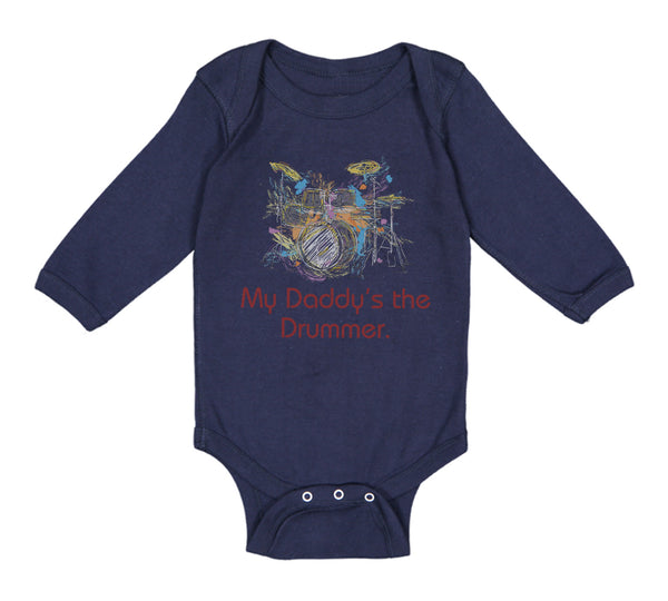 Long Sleeve Bodysuit Baby My Daddy's The Drummer Dad Father's Day Cotton