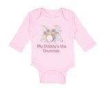 Long Sleeve Bodysuit Baby My Daddy's The Drummer Dad Father's Day Cotton