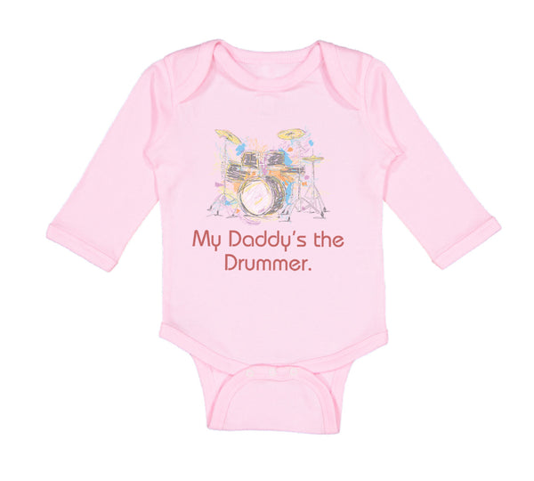 Long Sleeve Bodysuit Baby My Daddy's The Drummer Dad Father's Day Cotton