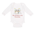 Long Sleeve Bodysuit Baby My Daddy's The Drummer Dad Father's Day Cotton